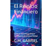 El Reinicio Financiero: Cómo el Sistema Cuántico Cambiará la Economía Global