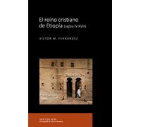 El reino cristiano de Etiopía (siglos IV-XVIII): 7 (Sine Qva Non)