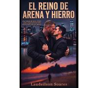 El reino de arena y hierro: Una historia de amor, crimen, culpa y supervivencia entre Nueva York y Río de Janeiro