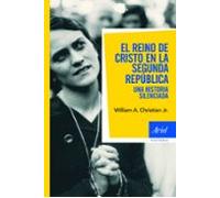 El reino de Cristo en la Segunda República: Una historia silenciada (Ariel Historia)