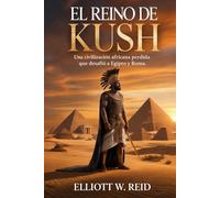 EL REINO DE KUSH: Una civilización africana perdida que desafió a Egipto y Roma.