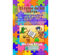 El reino de las letras: Cuentos infantiles al rescate de madres y padres de niños o niñas con necesidades especiales