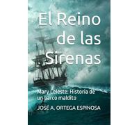 El Reino de las Sirenas: Mary Celeste: Historia de un barco maldito