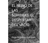 EL REINO DE LAS SOMBRAS: EL DESPERTAR DEL VACÍO