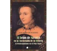 El Reino De Navarra En La Encrucijada De Su Historia: El Protesta Ntis