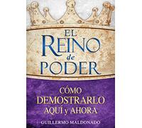 El Reino de Poder: Cómo Demostrarlo Aquí Y Ahora (Spanish Language Edition, the)