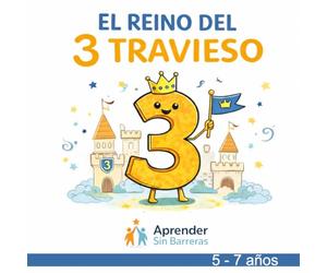 El Reino del 3 Travieso. 30 actividades para mejorar el aprendizaje de niños con dislexia o TDA.: Un libro de actividades para niños y niñas de 5 a 7 ... a su ritmo. Metodología Aprender Sin Barreras