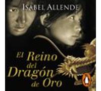 El Reino Del Dragón De Oro (Memorias Del Águila Y Del Jaguar 2)