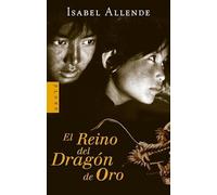 El reino del Dragón de Oro (Memorias del Águila y del Jaguar 2)