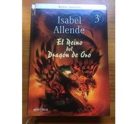 El reino del Dragón de Oro (Memorias del Águila y del Jaguar 2)