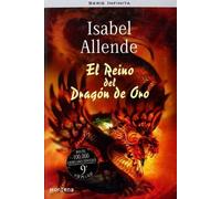 El Reino del Dragon de Oro (Serie Infinita) (Spanish Edition) by Allende, Isabel (2003) Hardcover