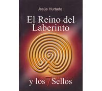 El Reino del Laberinto y los 7 Sellos | Jesús Hurtado