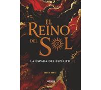 El reino del sol: La espada del espíritu: 1 (Fantasía)
