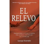 El Relevo: Transmitiendo la fe en la carrera para salvar al cristianismo de la extinción