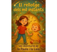 El rellotge dels mil instants: Les Aventures de Paula o Laia (Les aventures de Paula i Laia)