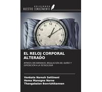 EL RELOJ CORPORAL ALTERADO: RITMOS CIRCARDIANOS, REGULACIÓN DEL SUEÑO Y EXPOSICIÓN A LA TECNOLOGÍA