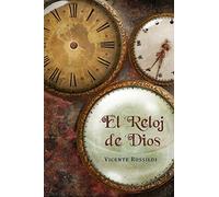 El reloj de Dios: Una explicación de la profecía bíblica de los últimos tiempos