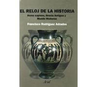 El reloj de la Historia: Homo sapiens, Grecia Antigua y Mundo Moderno: 1 (Ariel Historia)