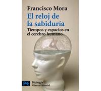 El reloj de la sabiduría: Tiempos y espacios en el cerebro humano (El libro de bolsillo - Ciencias)