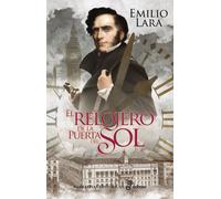 El relojero de la Puerta del Sol (rústica) | Emilio Lara