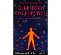El remedio homeopático – Lo que la dolencia nos dice (Biblioteca de la Salud) – Kairos