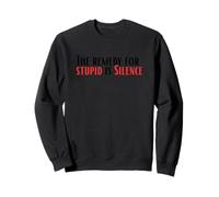 El remedio para los estúpidos es el Silencio. Sarcasmo, Humor Sudadera