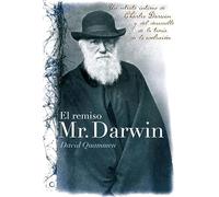 El remiso Mr. Darwin: Un retrato íntimo de Charles Darwin y el desarrollo de la teoría de la evolución (Grandes descubrimientos)