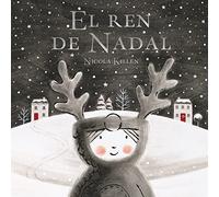 El ren de Nadal: Un conte de Nadal per a tots els nens i nenes (Contes infantils)