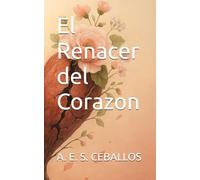 El Renacer del Corazon