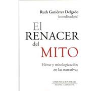 El renacer del mito: Héroe y mitologización en las narrativas: 39 (Contextos)