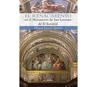 El Renacimiento En El Monasterio De San Lorenzo Del Escorial