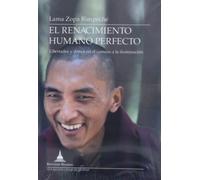 El renacimiento humano perfecto. Libertades y dones en el camino a la iluminación (SIN COLECCION)