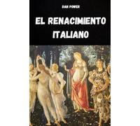 EL RENACIMIENTO ITALIANO: CULTURA, SOCIEDAD, ARTE, POLÍTICA Y GEOPOLÍTICA EN EL RENACIMIENTO ITALIANO