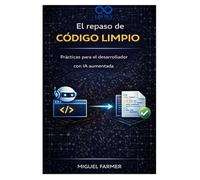 El repaso de código limpio: Prácticas para el desarrollador con IA aumentada