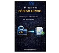 El repaso de código limpio: Prácticas para el desarrollador con IA aumentada