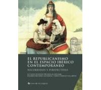 El Republicanismo En El Espacio Ibérico Contemporáneo (ebook)