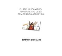 El republicanismo: fundamento de la democracia armónica