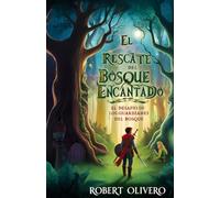 El Rescate Del Bosque Encantado: El Desafío De Los Guardianes Del Bosque