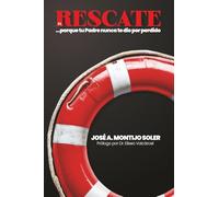 El Rescate: ...porque tu Padre nunca te dio por perdido.