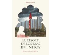 El Resort de los Días Infinitos: Entrar es voluntario. Salir no siempre es posible.