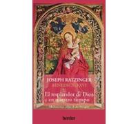 El resplandor de Dios en nuestro tiempo: Meditaciones sobre el año litúrgico (SIN COLECCION) (fuera de colección)