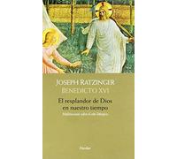 El resplandor de Dios en nuestro tiempo: Meditaciones sobre el año litúrgico (SIN COLECCION)