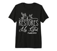 Él Restaura Mi Alma Salmo 23:3 Diseño Espiritual Camiseta Premium