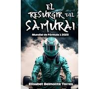 El resurgir del samurái: Mundial de Fórmula 1 2023 (El samurái a la conquista del tercer mundial)
