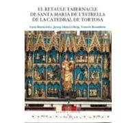 El retaule tabernacle de Santa Maria de l’Estrella de la catedral de Tortosa