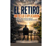 El Retiro no te lo explicaron: Social Security, Medicare, ahorro y cómo planificar tu retiro aunque hayas empezado tarde