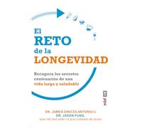 El reto de la longevidad: Recupera los secretos centenarios de una vida larga y saludable (Plus vitae)