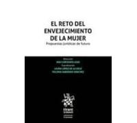 El Reto Del Envejecimiento De La Mujer. Propuestas Jurídicas De Futuro