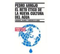 El Reto Etico De La Nueva Cultura Del Agua: Funciones Valores Y Derech
