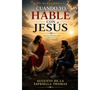 El Retorno - Cuando yo hablé con Jesús